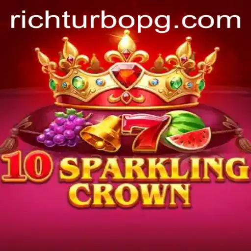 10SparklingCrown: The Ultimate Gaming Experience with RICHTURBO