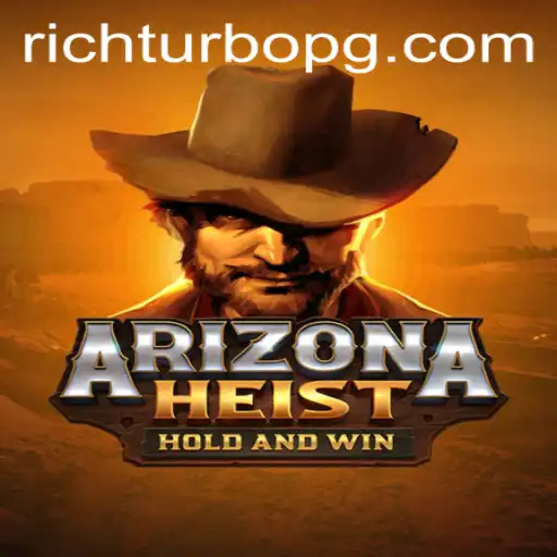 Discover the Thrill of ArizonaHeist: A Grand Adventure with RICHTURBO