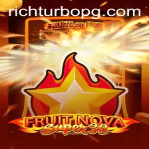 Unveiling FruitrNovaSupe30: An Exciting New Game Journey with RICHTURBO