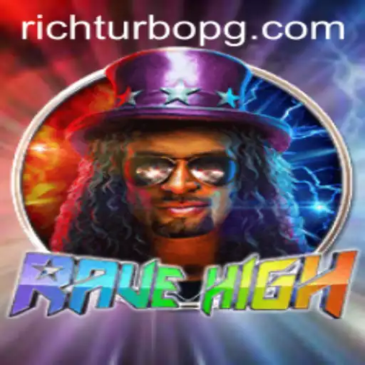 Unveiling RaveHigh: The Game-Changing Experience with RICHTURBO