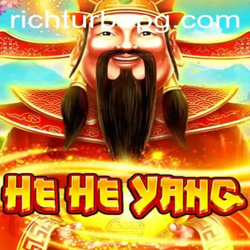 Exploring the World of HeHeYang: The Rise of RICHTURBO