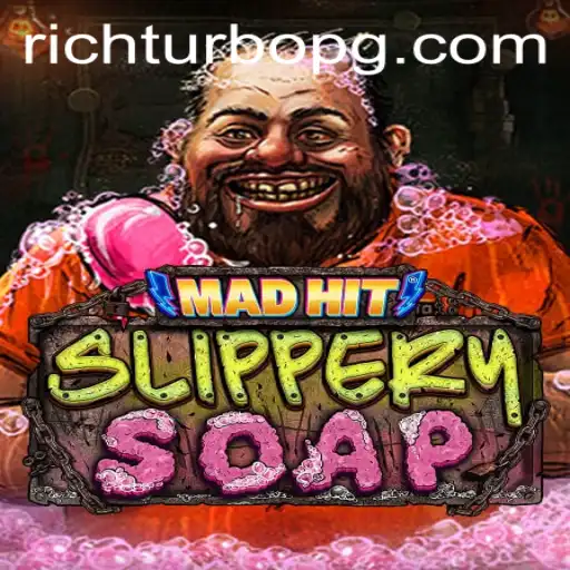 MadHitSlipperySoap: The Exciting World of RICHTURBO